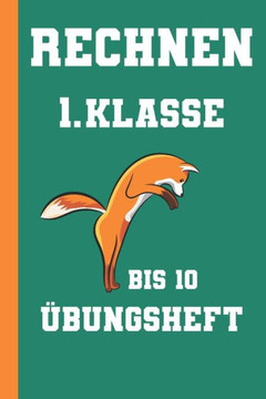 Rechnen 1. Klasse Bis 10 Übungsheft: Aufgaben Zu Addition Und Subtraktion Rechnen Lernen