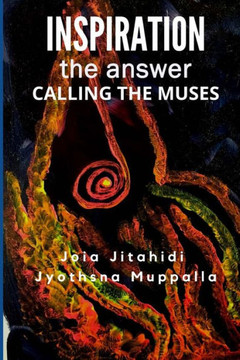 INSPIRATION the Answer: Calling the Muses