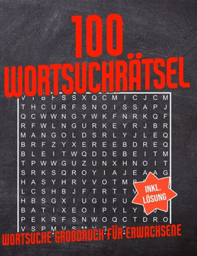 100 Wortsuchrätsel: Wortsuche Großdruck für Erwachsene - Wörtersuche Rätselheft mit 1500 Wörtern - Wortsuchrätsel Buchstabenpuzzle Rätsel
