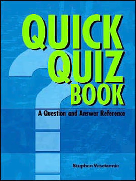 QUICK QUIZ BOOK A Question and Answer Reference
