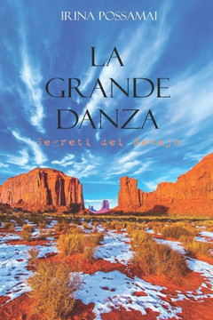 La Grande Danza: Le avventure della Grande Danza nel cuore del West americano