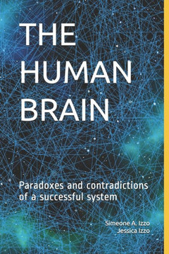 The Human Brain: Paradoxes and contradictions of a successful system