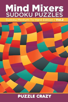 Mind Mixers Sudoku Puzzles Vol 2 : Sudoku Medium To Hard Edition