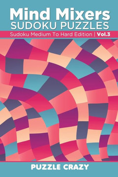 Mind Mixers Sudoku Puzzles Vol 3 : Sudoku Medium To Hard Edition