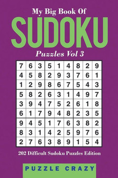 My Big Book Of Soduku Puzzles Vol 3 : 202 Difficult Sudoku Puzzles Edition