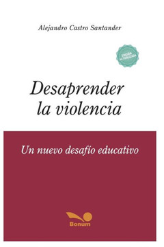 Desaprender La Violencia: un nuevo desafío educativo