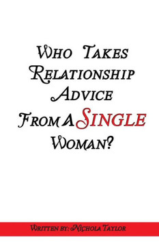 Who Takes Relationship Advice From A Single Woman