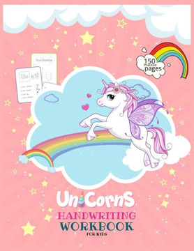 Unicorns Handwriting Workbook for Kids: Unicorn Handwriting Practice Paper Letter Tracing Workbook for Kids - Unicorn Letters Writing - Kindergarten W