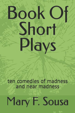 Book Of Short Plays: ten comedies of madness and near madness
