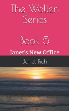 The Wallen Series: Book 5 Janet's New Office