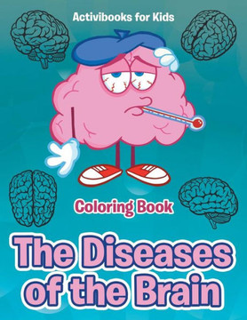 The Diseases Of The Brain Coloring Book