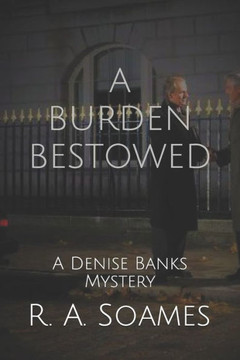 A Burden Bestowed: A Denise Banks Mystery