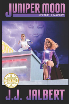 Juniper Moon vs the Lunachic