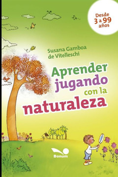 Aprender jugando con la naturaleza: el mundo exterior Aprender jugando con la naturaleza: el mundo exterior