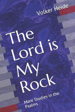 The Lord is My Rock: More Studies in the Psalms