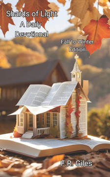 Shards of Light: A Daily Devotional: Fall to Winter