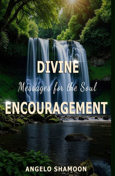 Divine Encouragement: Messages for the Soul