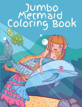 Jumbo Mermaid Coloring Book: Cute, Unique Coloring Pages 8.5*11