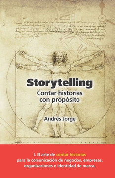 Storytelling: Cómo contar cualquier historia Storytelling: Cómo contar cualquier historia