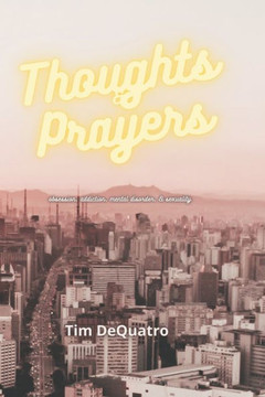 Thoughts & Prayers: obsession, addiction, mental disorder & sexuality