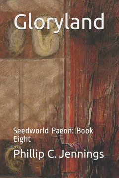 Gloryland: Seedworld Paeon: Book Eight