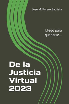 De la Justicia Virtual: Llego para quedarse...
