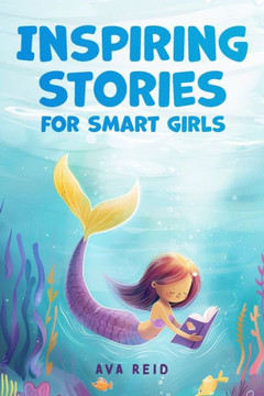 Inspiring Stories for Smart Girls: Children's book about confidence, courage, and values, perfect for boosting girls' self-esteem (Motivational books