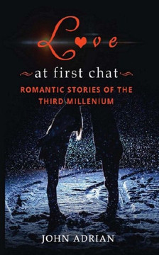Love at first chat: Romantic stories of the third millennium