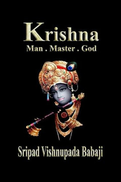 Krishna: Man, Master, God.