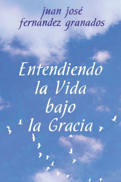 Entendiendo la Vida bajo la Gracia