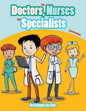 The Doctors, Nurses And Specialists Coloring Book