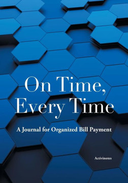 On Time, Every Time : A Journal For Organized Bill Payment