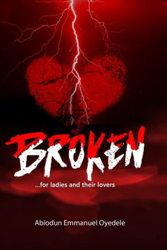 Broken: ...For Ladies And Their Lovers