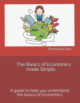 The Basics of Economics made Simple