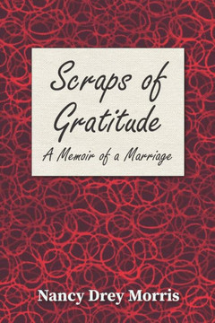 Scraps of Gratitude: A Memoir of a Marriage
