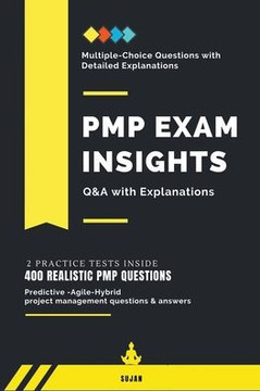 PMP Exam Insights: Q&A with Explanations PMP Exam Insights: Q&A with Explanations