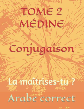 Tome 2 Médine Conjugaison: La maîtrises-tu ?