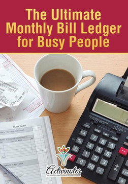 The Ultimate Monthly Bill Ledger For Busy People The Ultimate Monthly Bill Ledger For Busy People