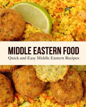 Middle Eastern Food: Quick and Easy Middle Eastern Recipes