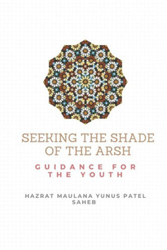 Seeking the Shade of the Arsh: Guidance for the Youth