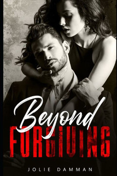 Beyond Forgiving: A Dark Mafia Captive Romance