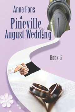A Pineville August Wedding: Book 6