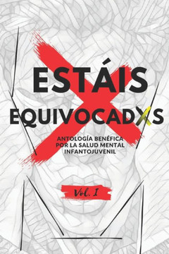 Estáis Equivocadxs: Antología benéfica por la salud mental infantojuvenil