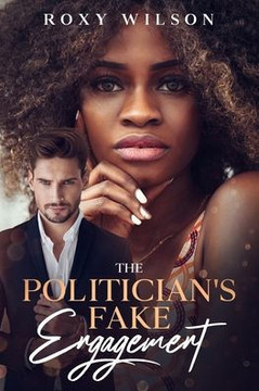 The Politician's Fake Engagement: A BWWM Secret Baby Romance