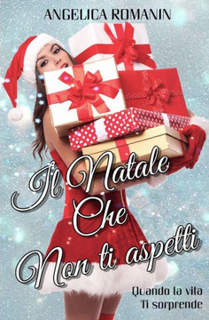 Il Natale che non ti aspetti: Quando la vita ti sorprende