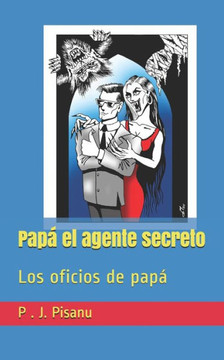 Papá el agente secreto: Los oficios de papá