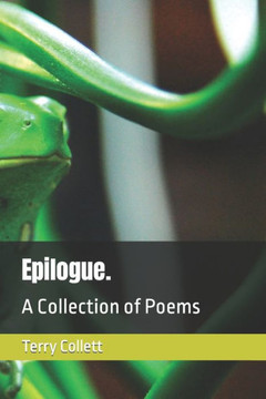 Epilogue.: A Collection of Poems