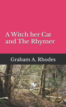 A With her Cat and The Rhymer: A Tale of a Scarborough Witch, her Cat and a Search for a Fairy Queen