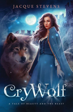 Cry Wolf: A Tale of Beauty and the Beast