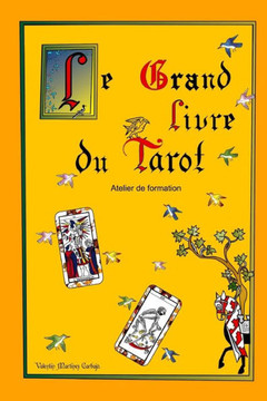 Le Grand Livre du Tarot: Atelier de formation